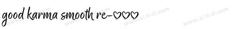 good karma smooth re字体转换 good karma smooth re字体转换